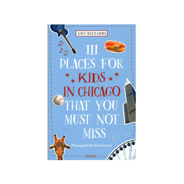111 Places For Kids In Chicago You Must Not Miss Book ACC Art Books Books