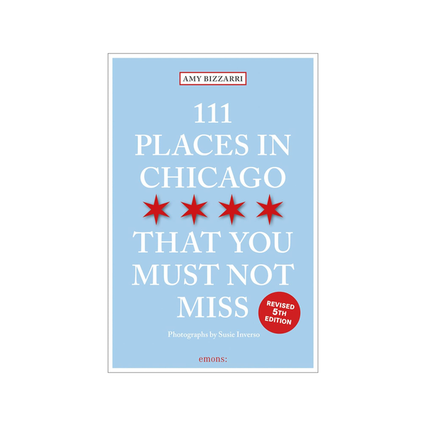 111 Places In Chicago That You Must Not Miss Book ACC Art Books Books