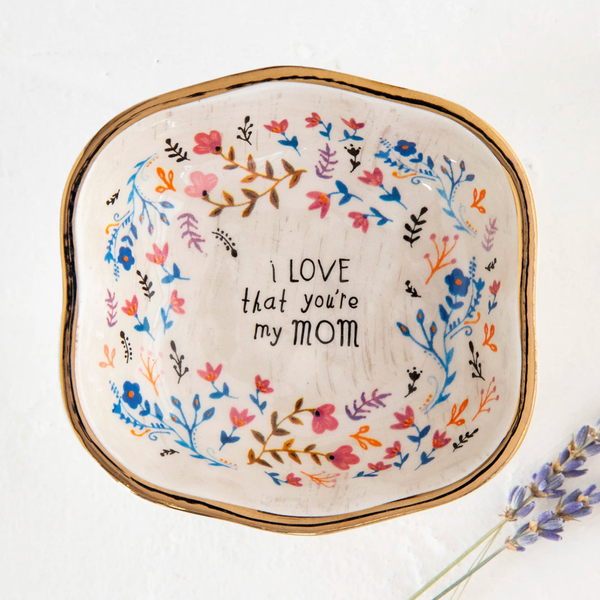 I Love That You're My Mom Antiqued Trinket Bowl Natural Life Home - Decorative Trays, Plates, & Bowls