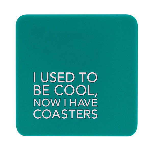 Used To Be Cool Coaster Pretty Alright Goods Home - Barware