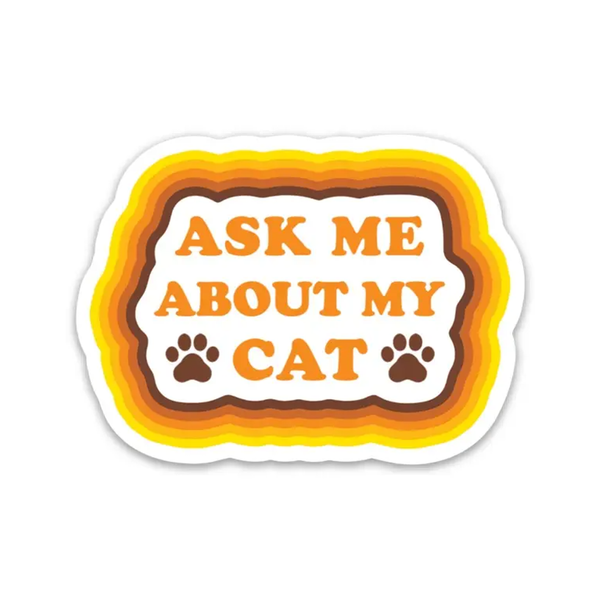 Ask Me About My Cat Sticker The Found Impulse - Decorative Stickers