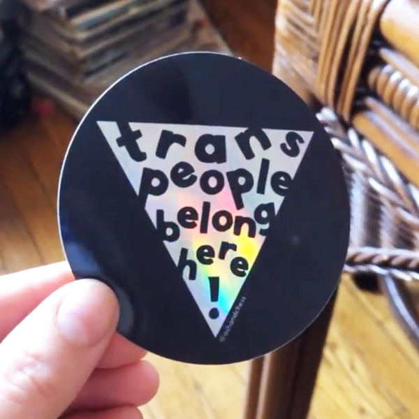 Trans People Belong Here Sticker ASH + CHESS Impulse - Stickers