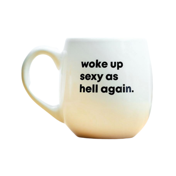 Woke Up Sexy As Hell Again Mug Meriwether Home - Mugs & Glasses