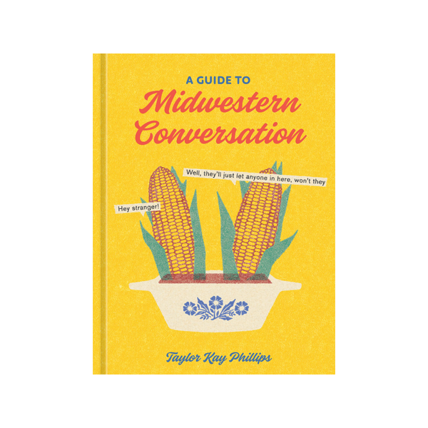A Guide To Midwestern Conversation Book Penguin Random House Books