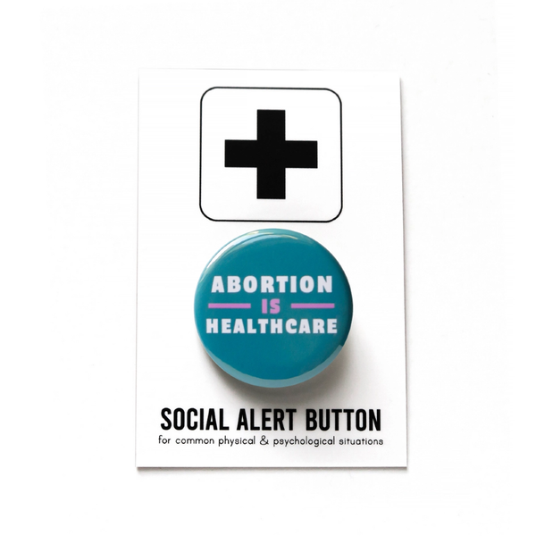 Abortion Is Healthcare Pinback Button - Teal Word For Word Factory Jewelry - Pins