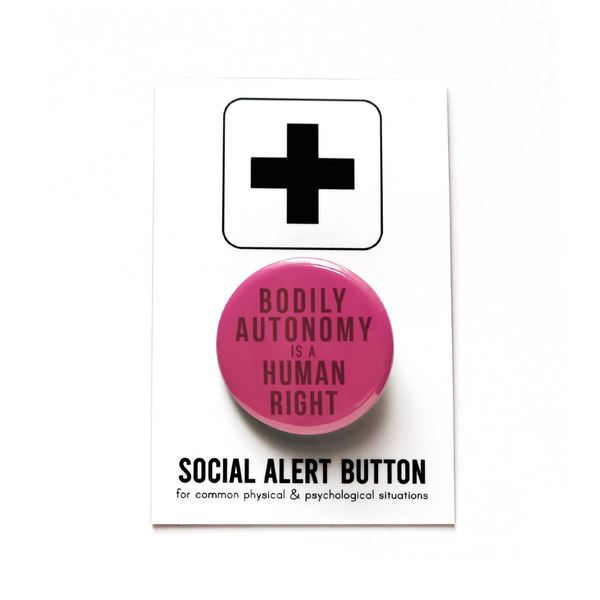 Bodily Autonomy Is A Human Right Pinback Button Word For Word Factory Jewelry - Pins