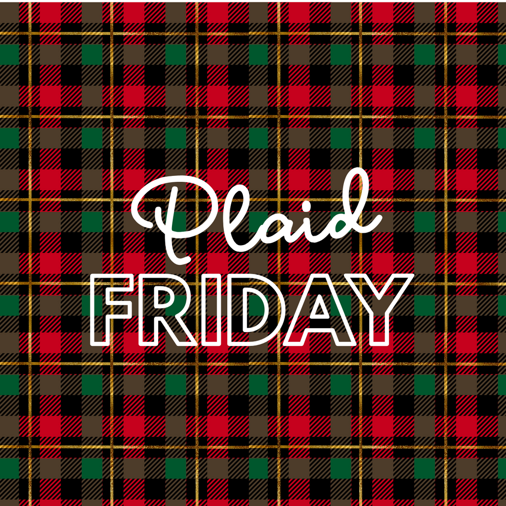 Happy Plaid Friday