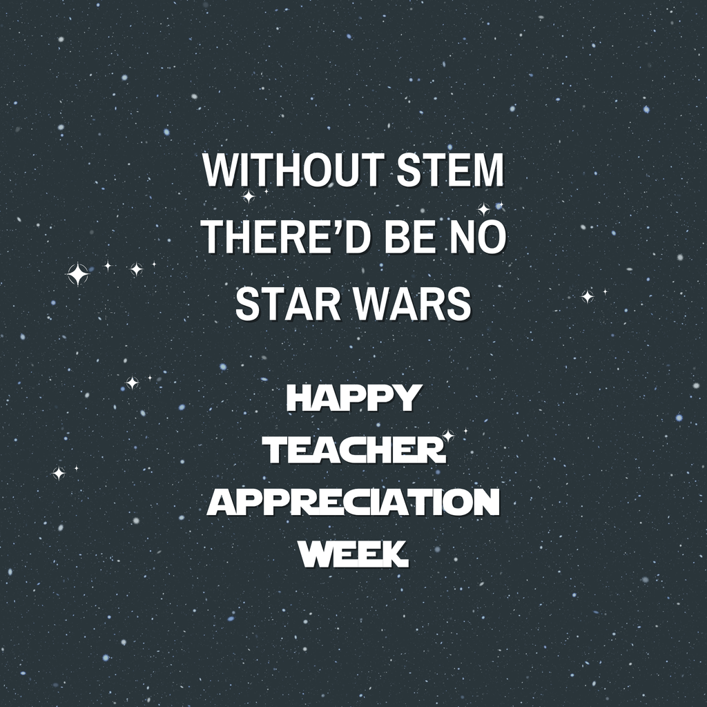 May the Fourth Be With You — And With Your Favorite Teacher