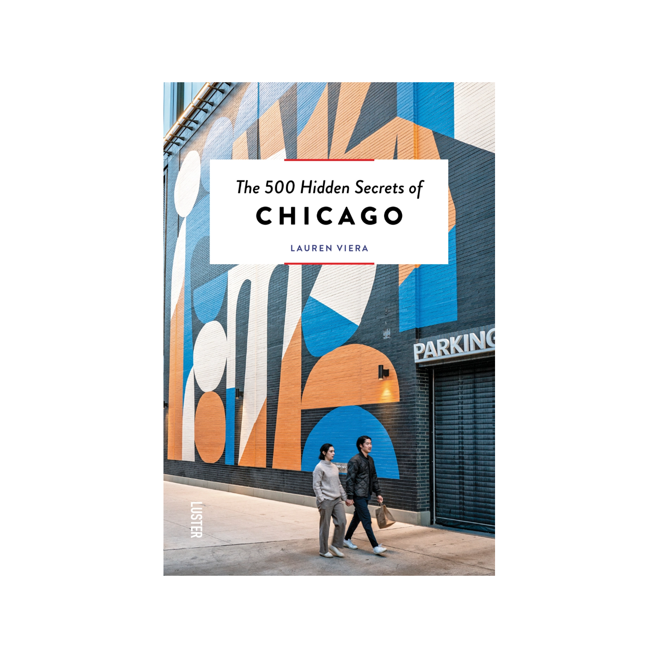 The 500 Hidden Secrets Of Chicago Book Urban General Store