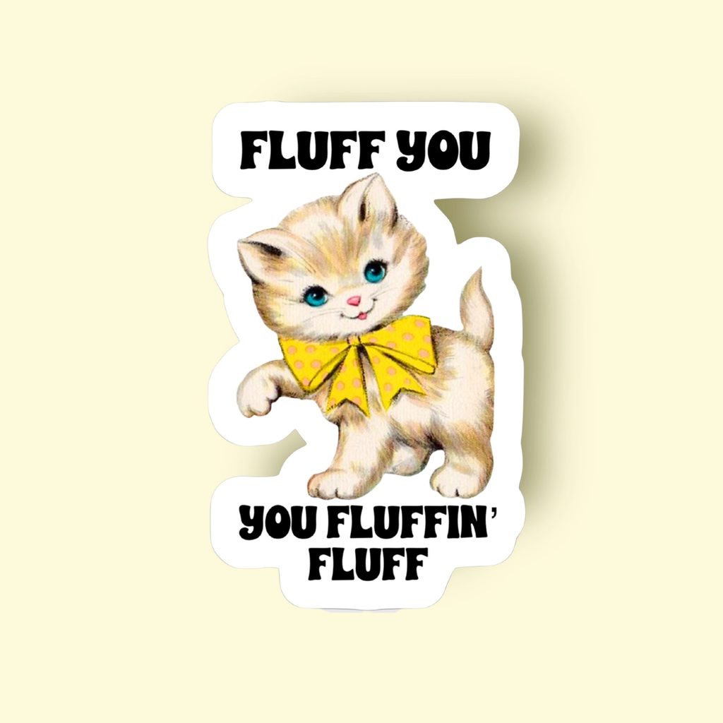 Fluff You Cat Sticker Ace The Pitmatian Co Impulse - Decorative Stickers