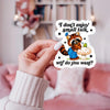 I Don’t Enjoy Small Talk Wtf Do You Want Raccoon Sticker Ace The Pitmatian Co Impulse - Decorative Stickers