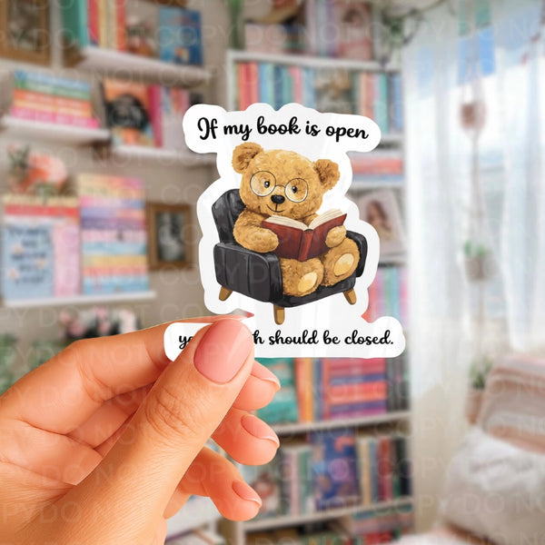 If My Book Is Open Your Mouth Should Be Closed Sticker Ace The Pitmatian Co Impulse - Decorative Stickers