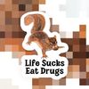 Life Sucks Eat Drugs Sticker Ace The Pitmatian Co Impulse - Decorative Stickers