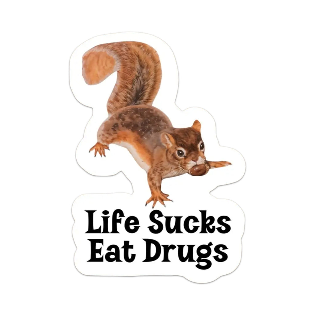 Life Sucks Eat Drugs Sticker Ace The Pitmatian Co Impulse - Decorative Stickers