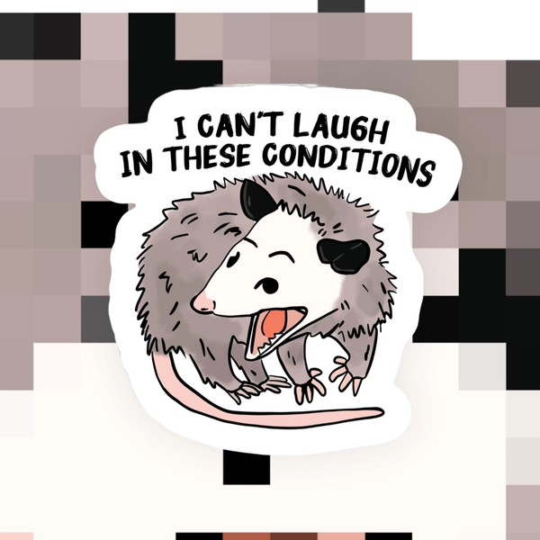 Live Laugh In These Conditions Sticker Ace The Pitmatian Co Impulse - Decorative Stickers