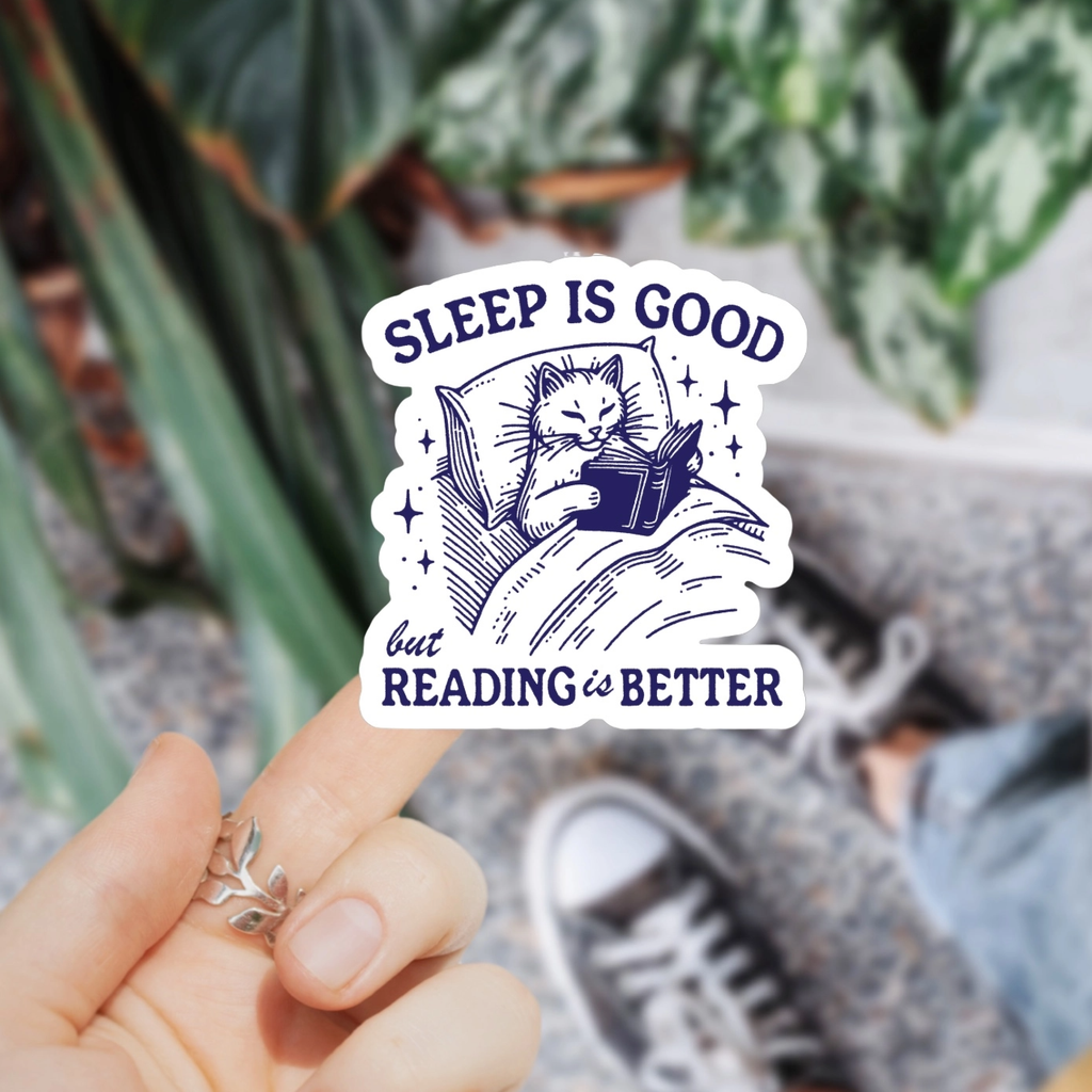 Sleep Is Good Reading Is Better Sticker Ace The Pitmatian Co Impulse - Decorative Stickers