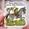 These Dillies Ain't Gonna Dally Themselves Sticker Ace The Pitmatian Co Impulse - Decorative Stickers