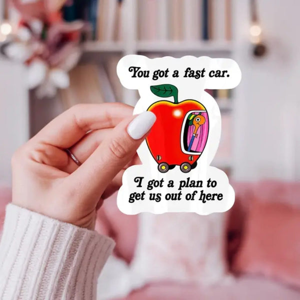 You Got A Fast Car Sticker Ace The Pitmatian Co Impulse - Decorative Stickers
