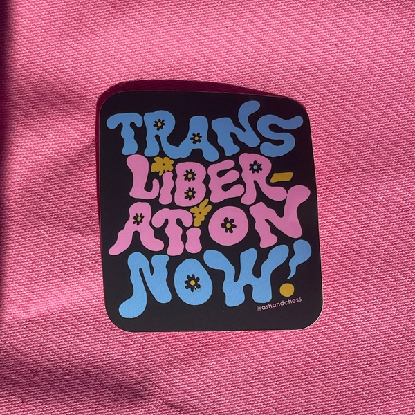 Trans Liberation Now Sticker Ash & Chess Impulse - Decorative Stickers