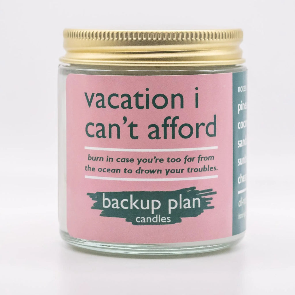 Vacation I Can't Afford Candle Backup Plan Candles Home - Candles