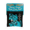 Never Trust Your Tail Catnip Cat Toys Blue Q Home - Pet