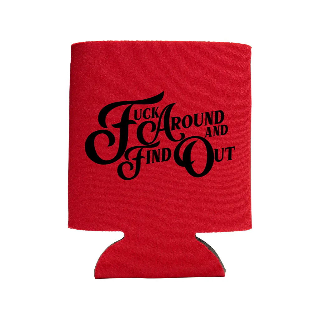 Fuck Around And Find Out Can Cooler BobbyK Boutique Home - Mugs & Glasses - Koozies