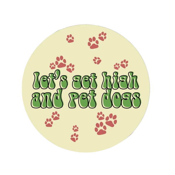 Let's Get High And Pet Dogs Sticker BobbyK Boutique Impulse - Decorative Stickers