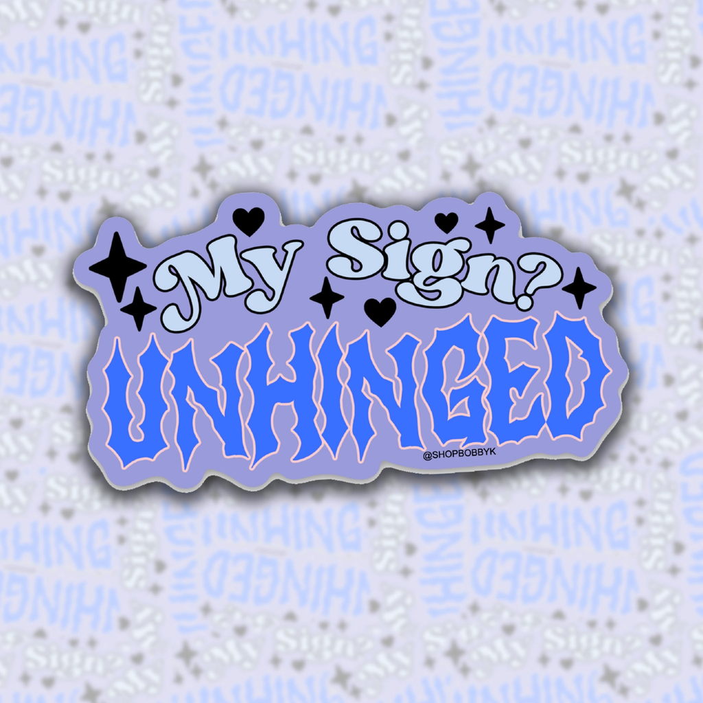 My Sign Unhinged Sticker – Urban General Store