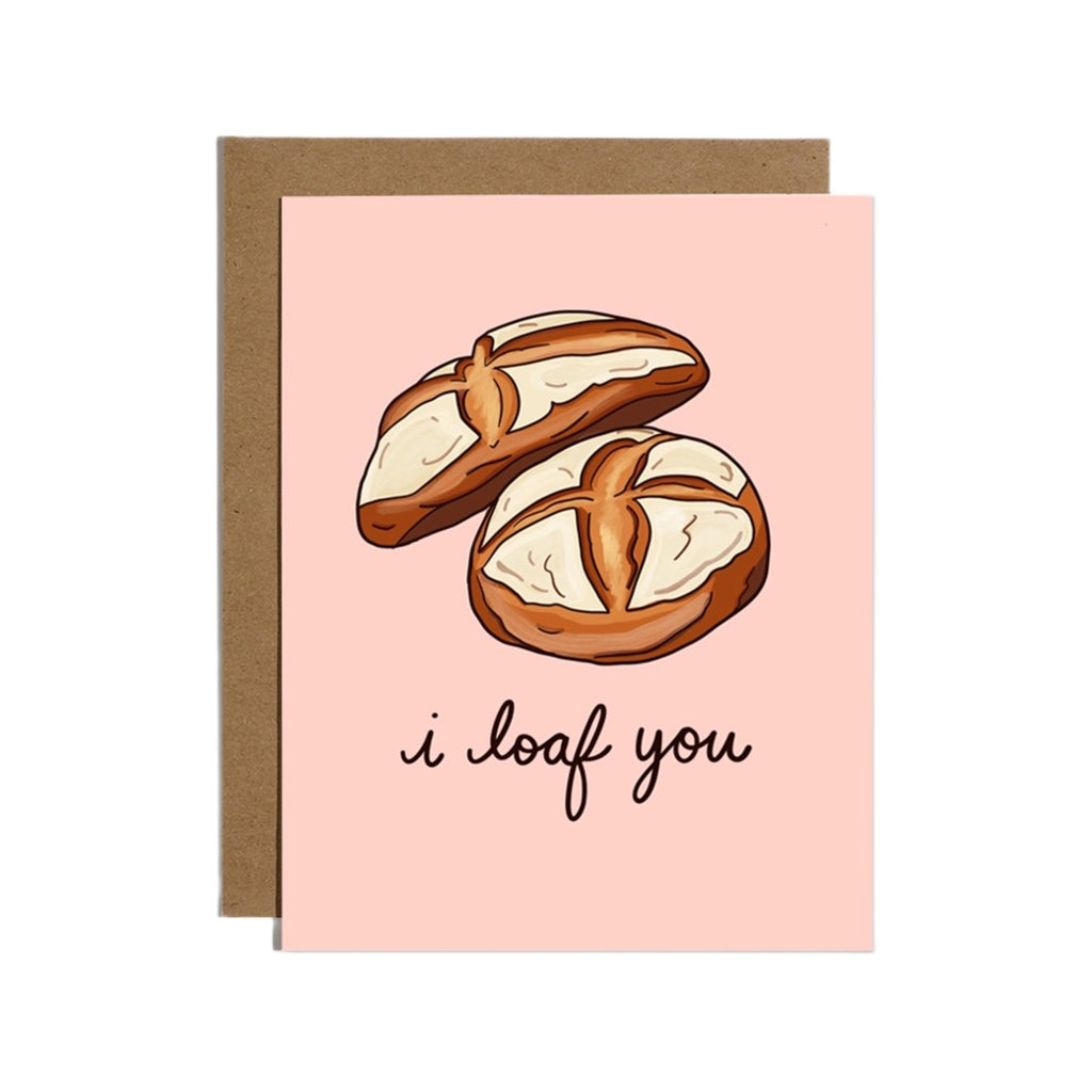 I Loaf You Sourdough Bread Love Card Brittany Paige Cards - Love