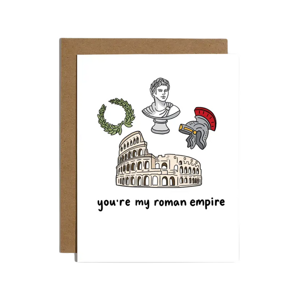 You're My Roman Empire Love Card Brittany Paige Cards - Love