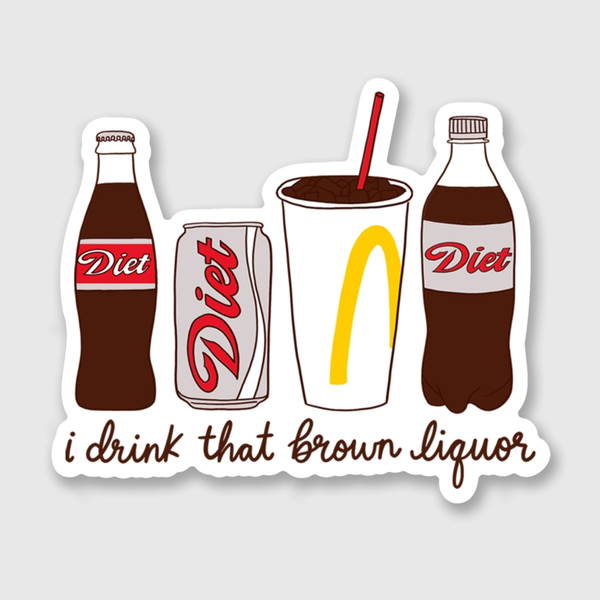 I Drink That Brown Liquor Diet Soda Sticker Brittany Paige Impulse - Decorative Stickers