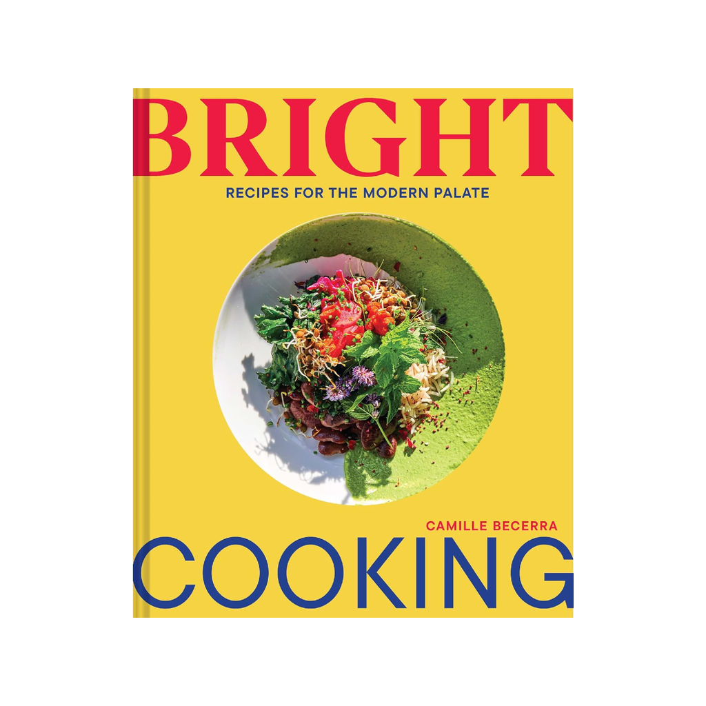 Bright Cooking: Recipes For The Modern Palate Cookbook Chronicle Books Books - Cooking