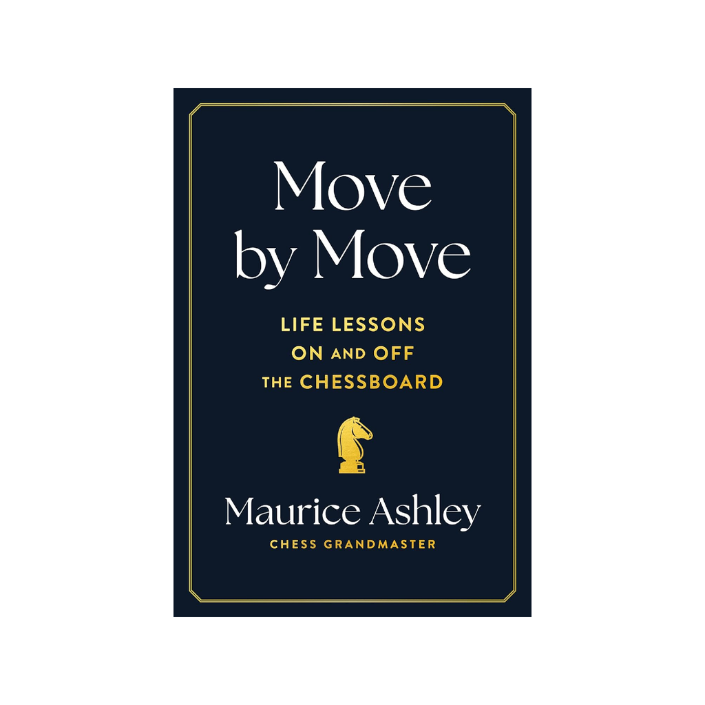 Move By Move: Life Lessons On And Off The Chessboard Book Chronicle Books Books