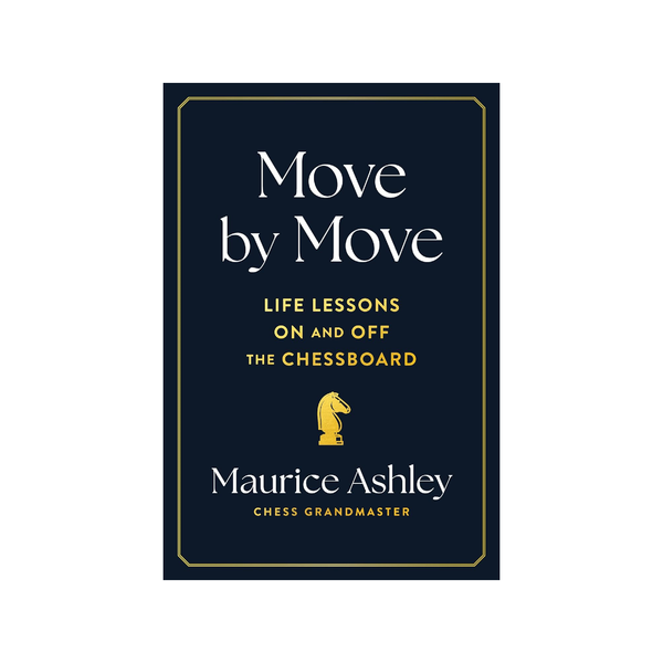 Move By Move: Life Lessons On And Off The Chessboard Book Chronicle Books Books