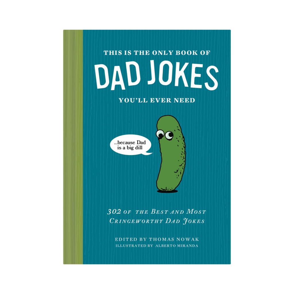 The Only Book of Dad Jokes You’ll Ever Need Book Chronicle Books Books