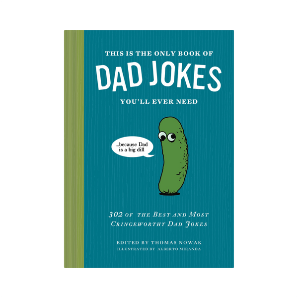 The Only Book of Dad Jokes You’ll Ever Need Book Chronicle Books Books