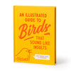 Illustrated Guide to Birds that Sound like Insults Book Chronicle Books - Brass Monkey Books