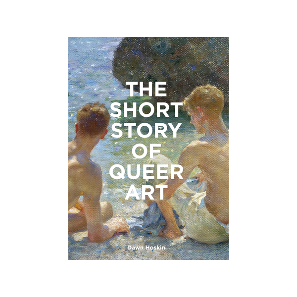 The Short Story Of Queer Art Book Chronicle Books - Laurence King Books