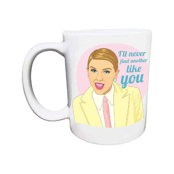 Taylor I'll Never Find Another Mug Citizen Ruth Home - Mugs & Glasses