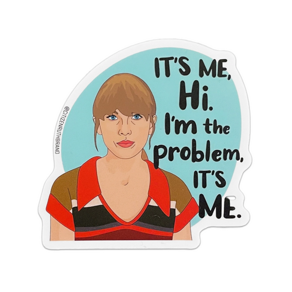 Pop Star I'm The Problem Sticker Citizen Ruth Impulse - Decorative Stickers