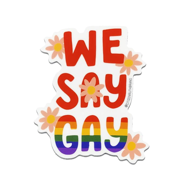 We Say Gay Sticker Citizen Ruth Impulse - Decorative Stickers