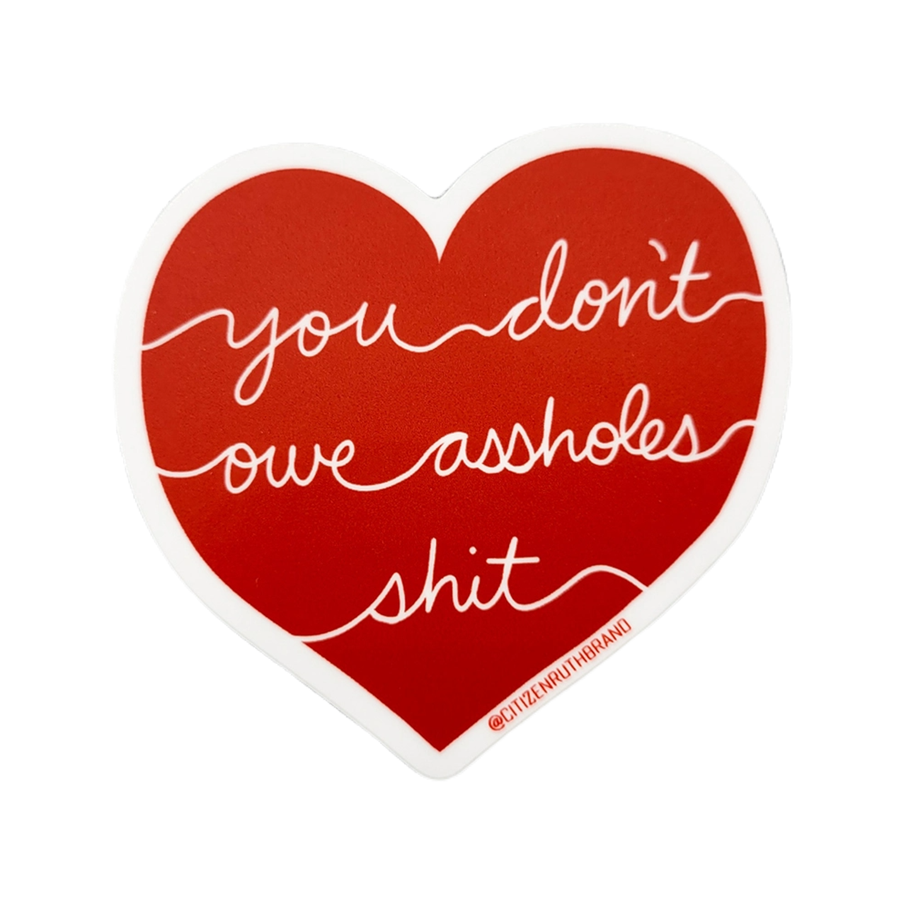 You Don't Owe Assholes Sh*t Sticker – Urban General Store