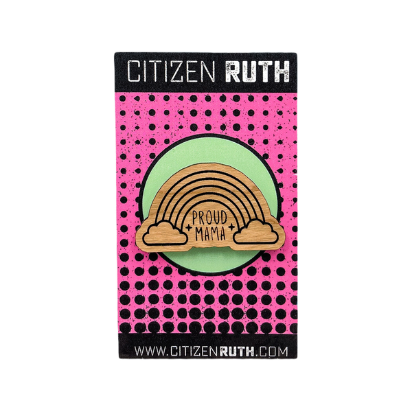 Proud Mama Wood Pin Citizen Ruth Jewelry - Pins