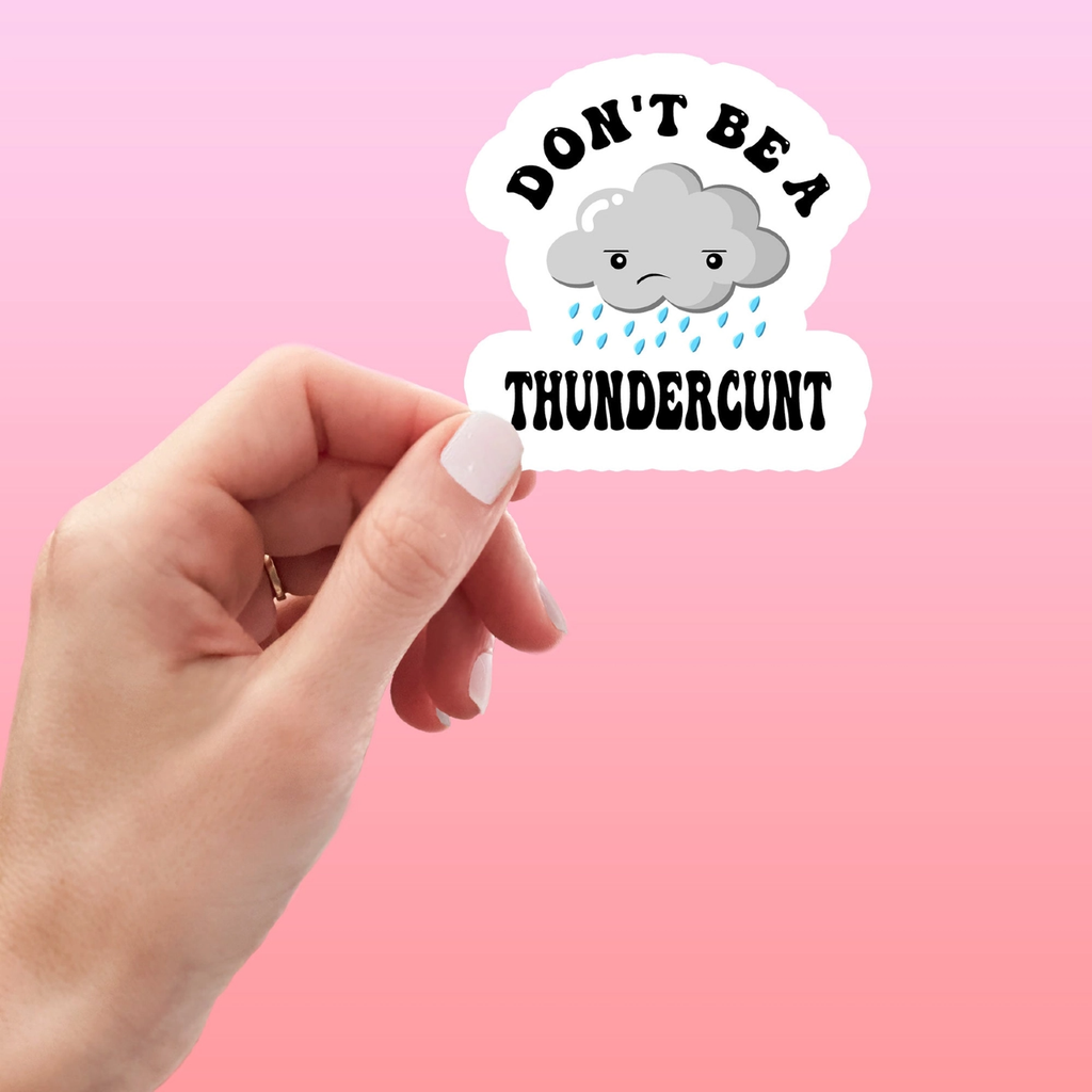 Don't Be A Thundercunt Sticker Crimson & Clover Studio Impulse - Decorative Stickers