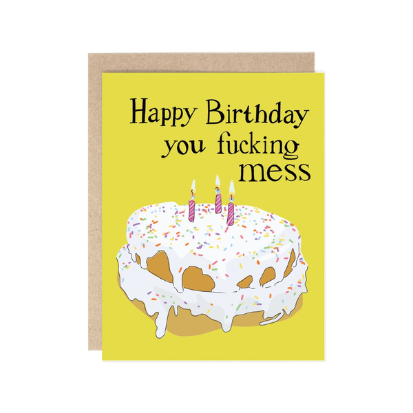 You Fucking Mess Birthday Card Drawn Goods Cards - Birthday