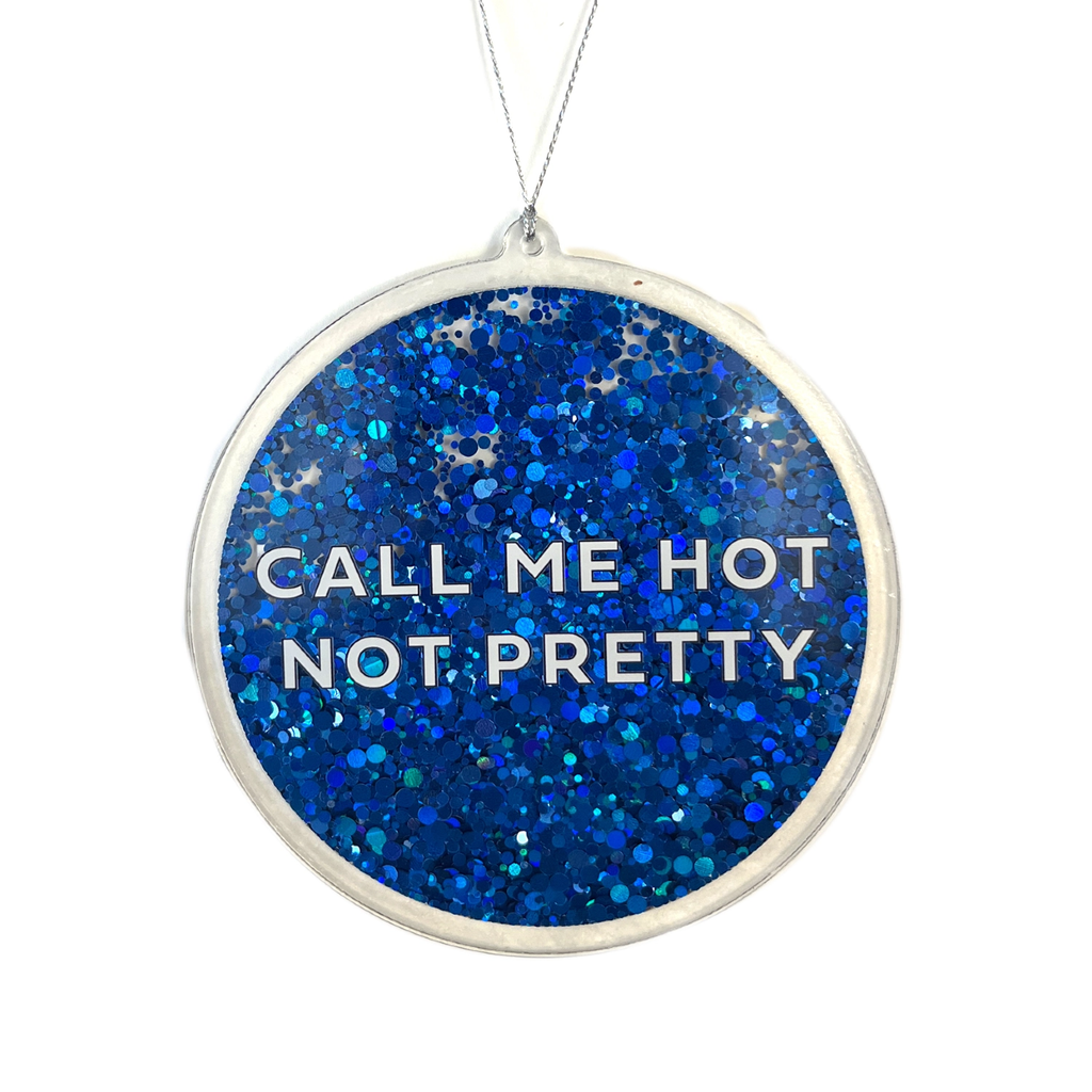 Chappell Call Me Hot Not Pretty Ornament Drawn Goods Holiday - Ornaments