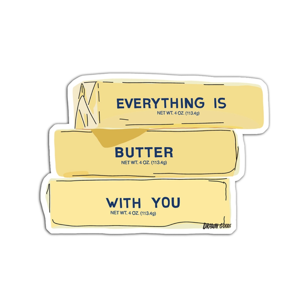 Everything Is Butter With You Die Cut Magnet Drawn Goods Home - Magnets