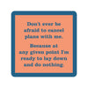 Cancel Plans Coaster Drinks On Me Home - Barware - Coasters