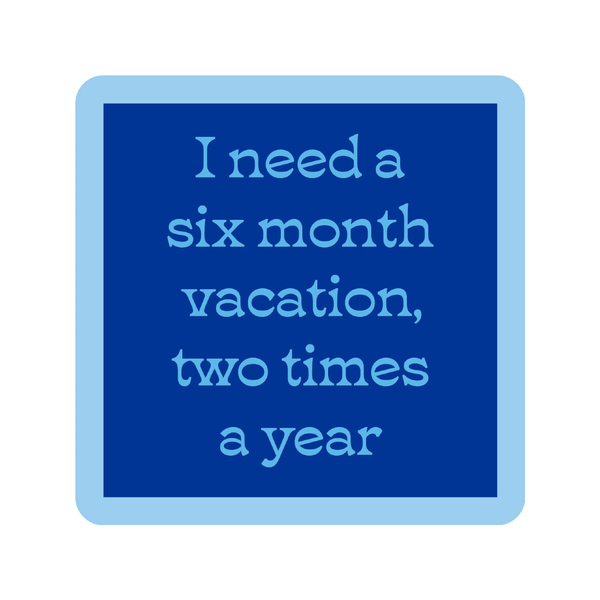 Six Month Vacation Drinks On Me Home - Barware - Coasters