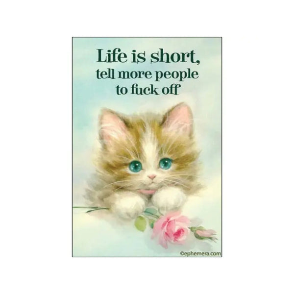 Life Is Short Tell More People To F*ck Off Magnet Ephemera Home - Magnets